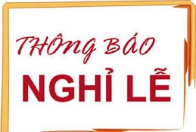 Thông báo nghỉ lễ Giỗ Tổ Hùng Vương (10/3 ÂL), Ngày Chiến thắng 30/4 và Quốc tế Lao động 1/5/2019.